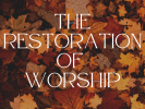 The Restoration of Worship